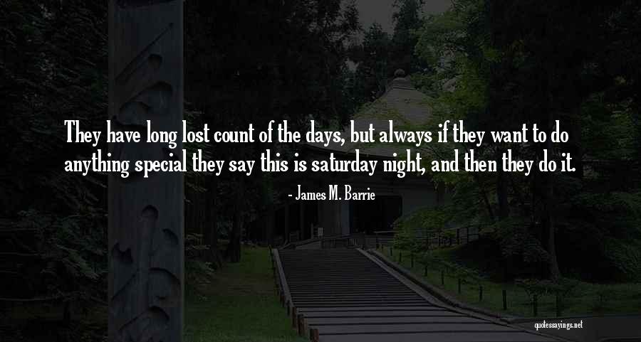 Some Days Are Special Quotes By James M. Barrie