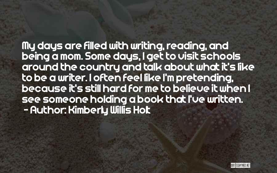 Some Days I Feel Like Quotes By Kimberly Willis Holt