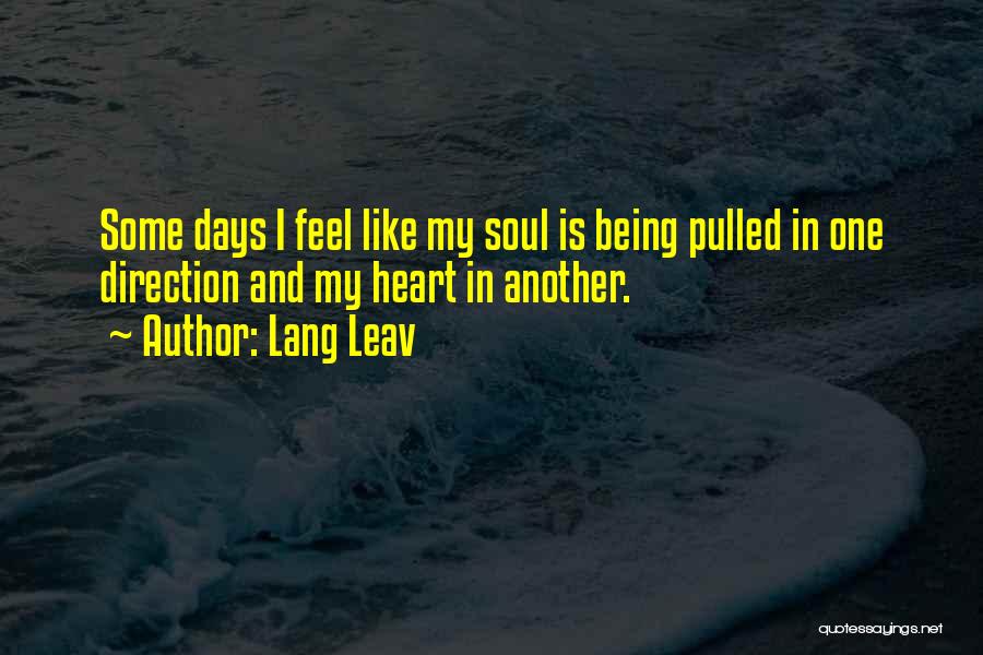 Some Days I Feel Like Quotes By Lang Leav