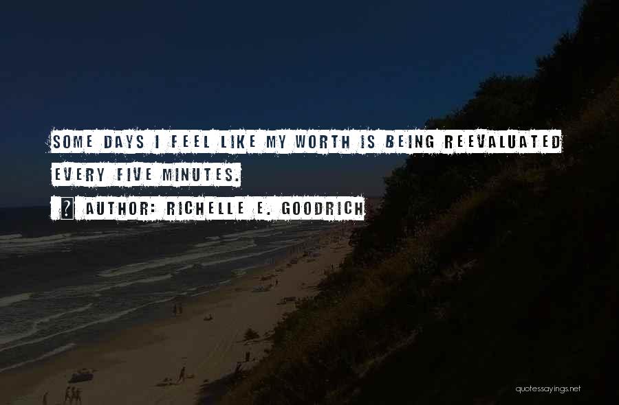 Some Days I Feel Like Quotes By Richelle E. Goodrich