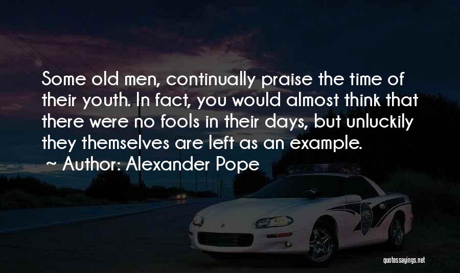 Some Days Left Quotes By Alexander Pope