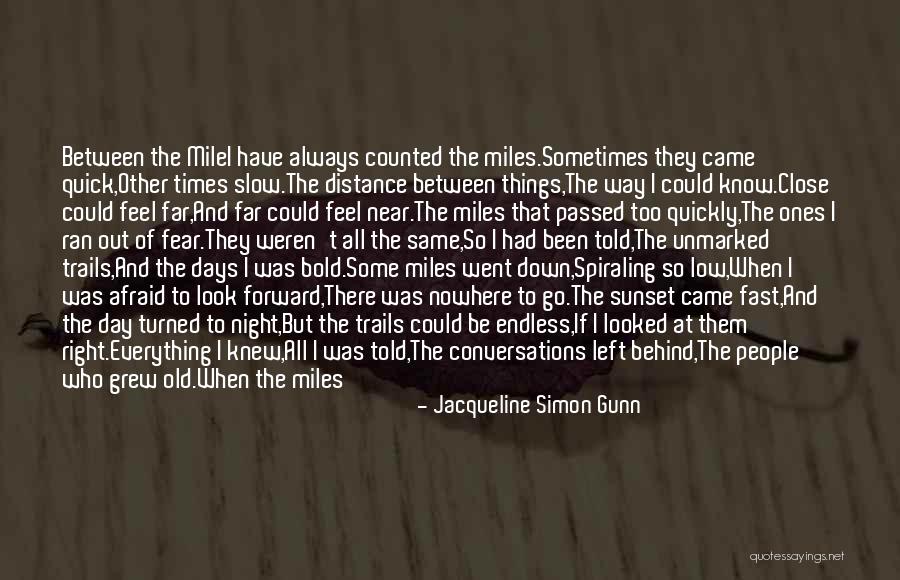Some Days Left Quotes By Jacqueline Simon Gunn Some Days Left Quotes By Jacqueline Simon Gunn