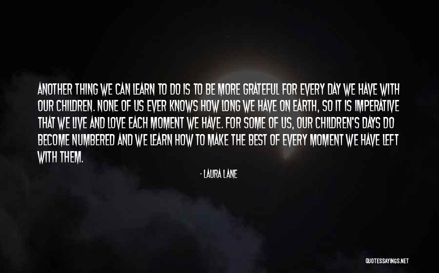 Some Days Left Quotes By Laura Lane Some Days Left Quotes By Laura Lane