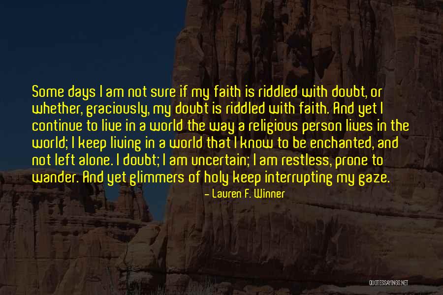 Some Days Left Quotes By Lauren F. Winner Some Days Left Quotes By Lauren F. Winner