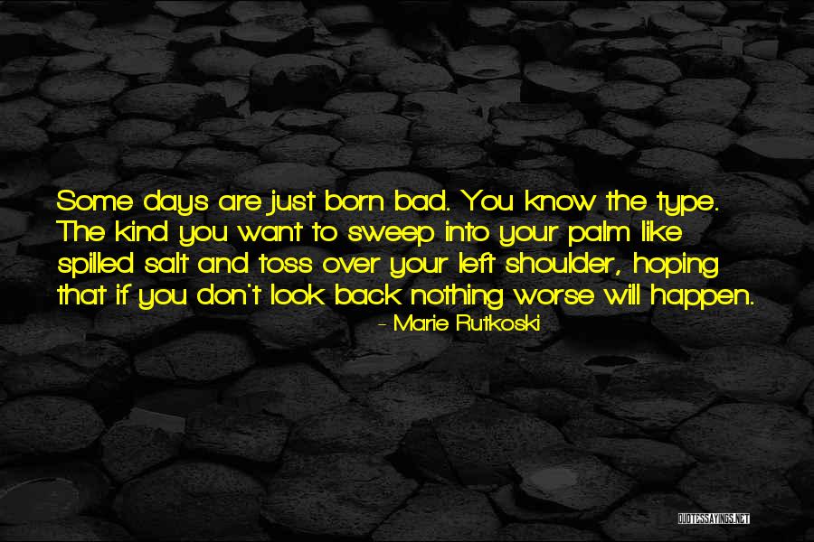 Some Days Left Quotes By Marie Rutkoski