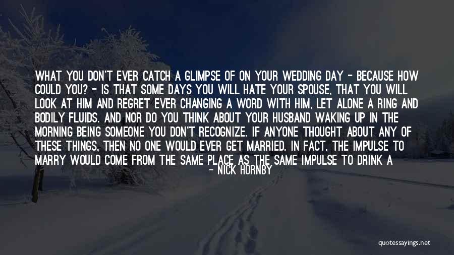 Some Days Left Quotes By Nick Hornby Some Days Left Quotes By Nick Hornby