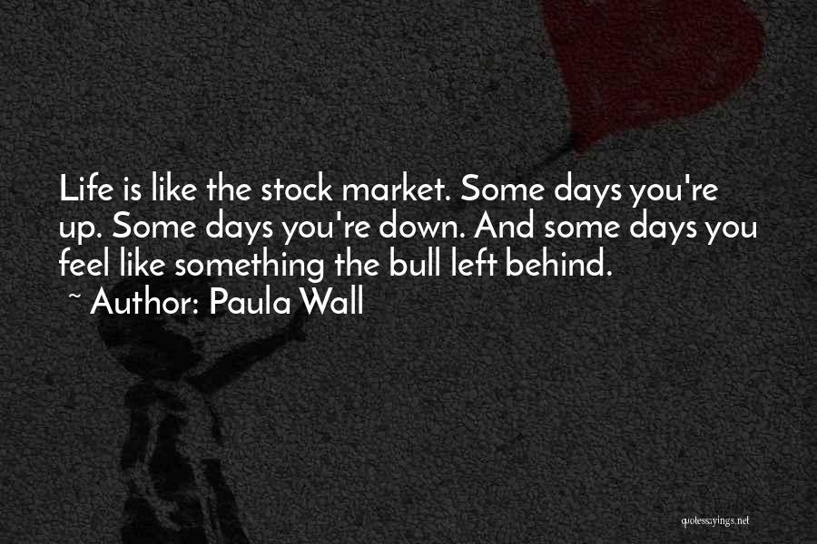 Some Days Left Quotes By Paula Wall