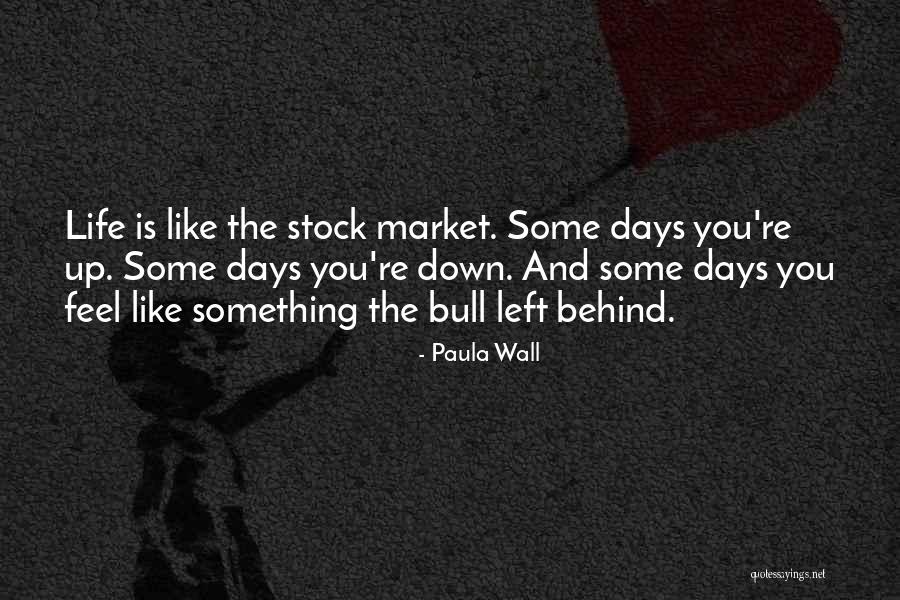 Some Days Left Quotes By Paula Wall