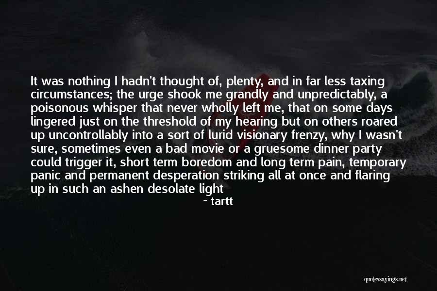 Some Days Left Quotes By Tartt Some Days Left Quotes By Tartt