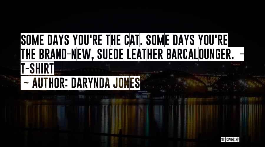 Some Days You're The Quotes By Darynda Jones