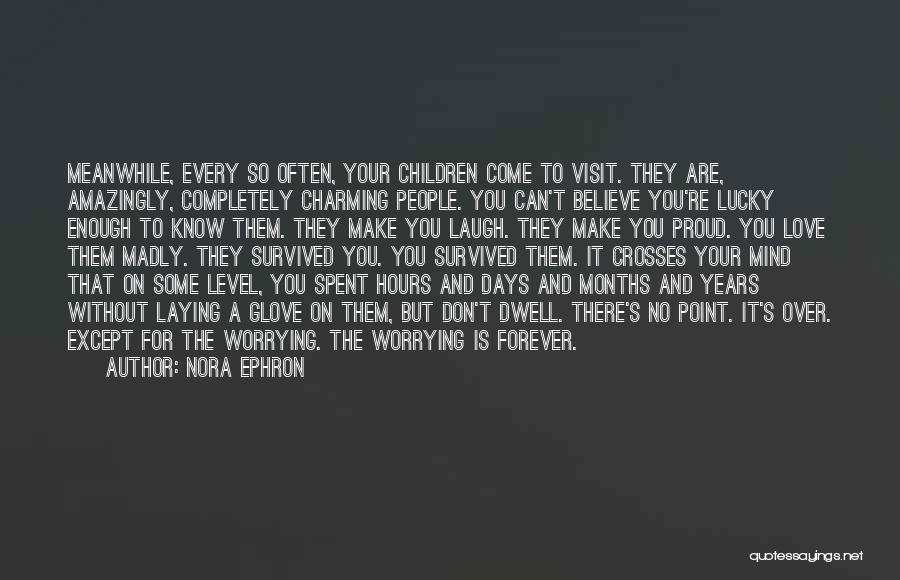 Some Days You're The Quotes By Nora Ephron