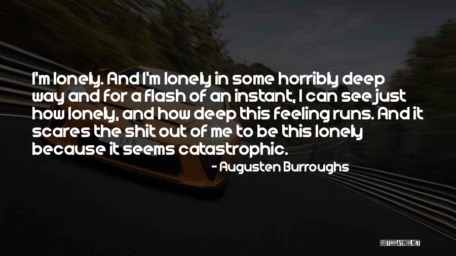 Some Deep Sad Quotes By Augusten Burroughs Some Deep Sad Quotes By Augusten Burroughs