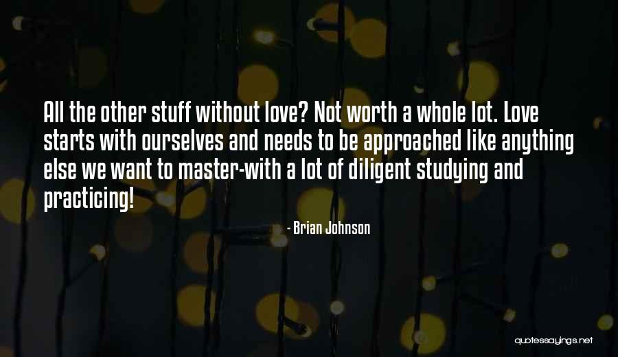 Some Diligent Quotes By Brian Johnson Some Diligent Quotes By Brian Johnson