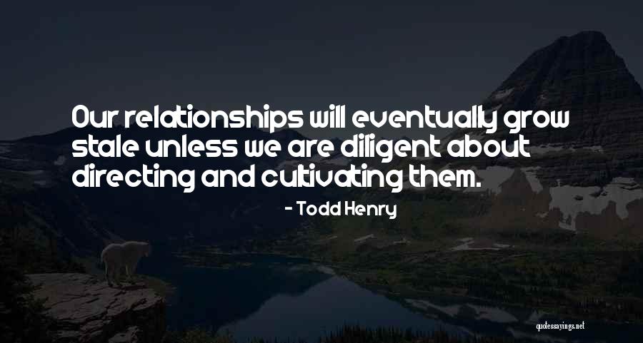 Some Diligent Quotes By Todd Henry Some Diligent Quotes By Todd Henry