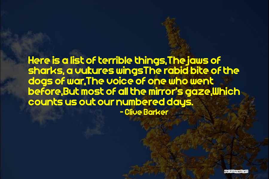 Some Dogs Bite Quotes By Clive Barker Some Dogs Bite Quotes By Clive Barker