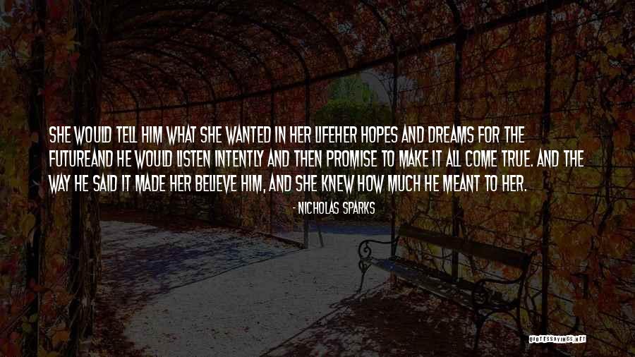 Some Dreams Are Not Meant To Come True Quotes By Nicholas Sparks