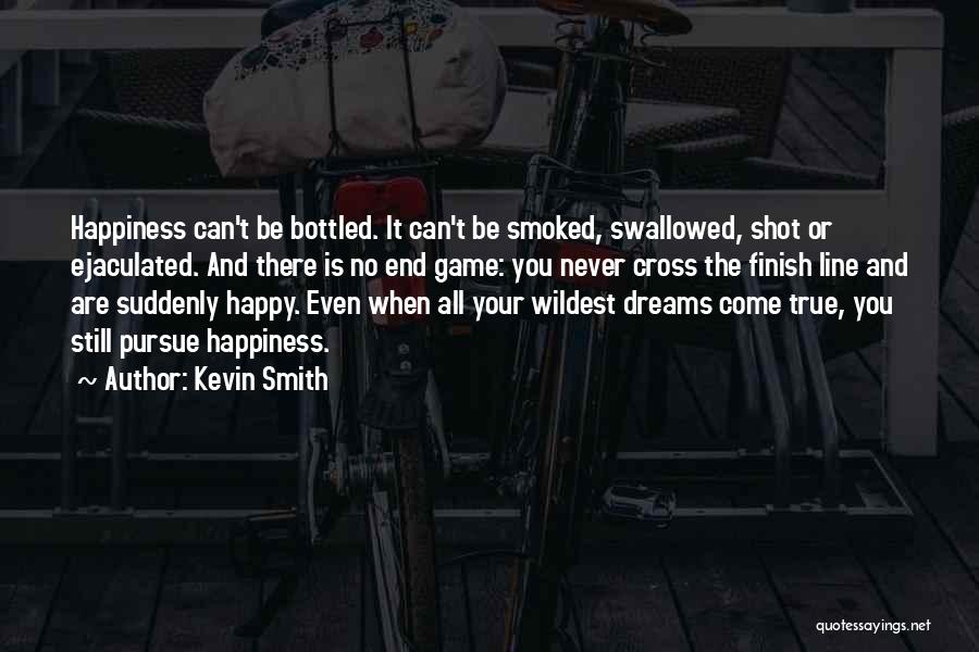 Some Dreams Will Never Come True Quotes By Kevin Smith