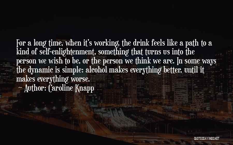 Some Dynamic Quotes By Caroline Knapp