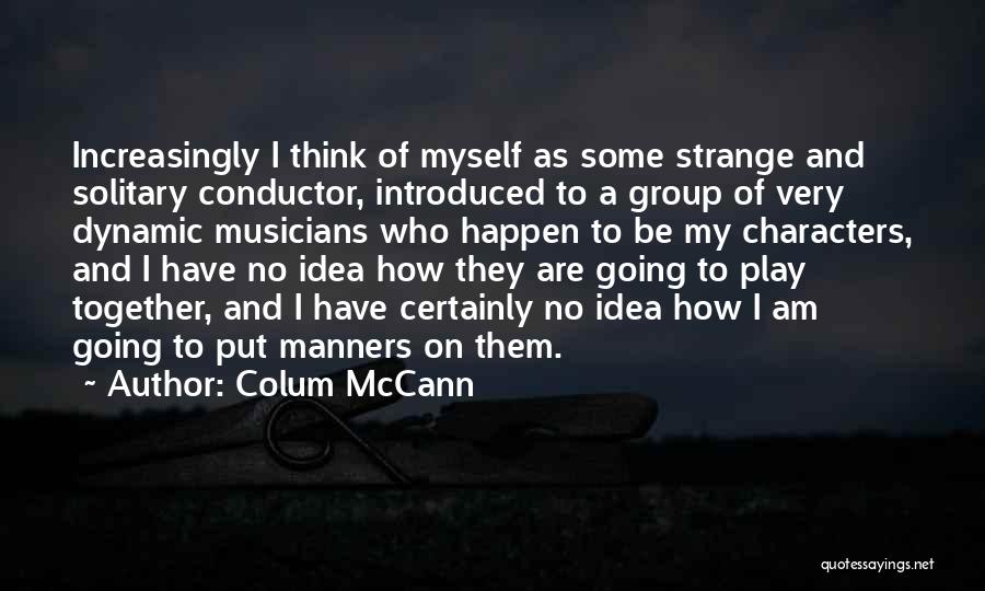 Some Dynamic Quotes By Colum McCann