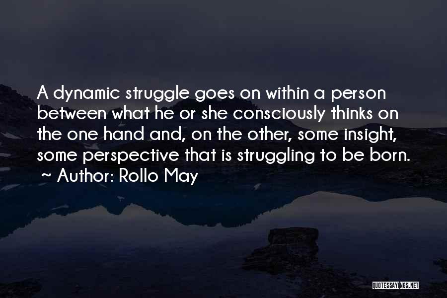 Some Dynamic Quotes By Rollo May