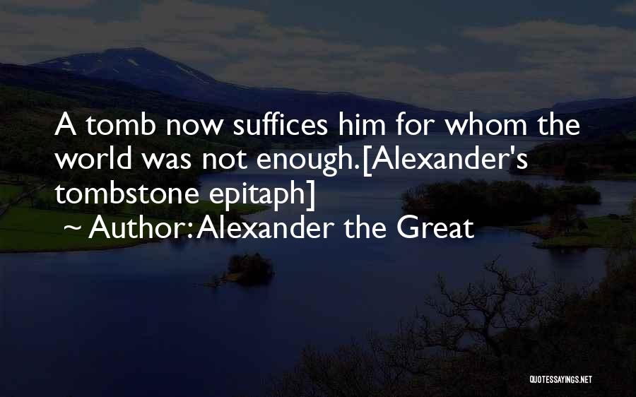 Some Epitaph Quotes By Alexander The Great
