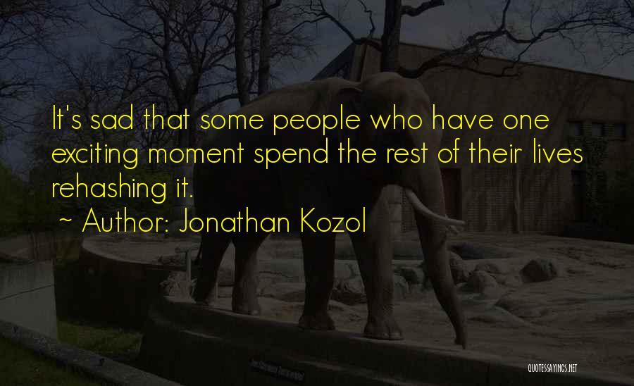 Some Exciting Quotes By Jonathan Kozol