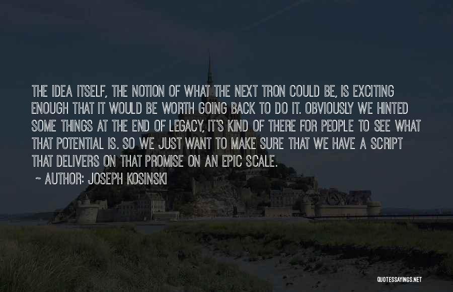 Some Exciting Quotes By Joseph Kosinski