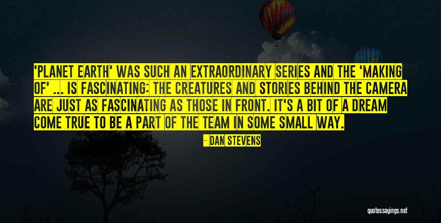 Some Fascinating Quotes By Dan Stevens