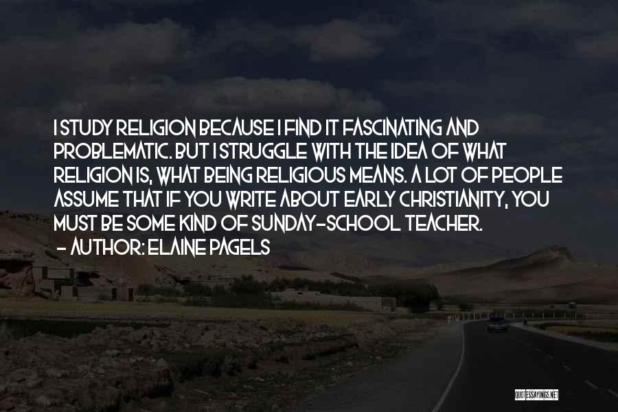 Some Fascinating Quotes By Elaine Pagels