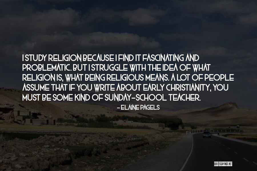 Some Fascinating Quotes By Elaine Pagels