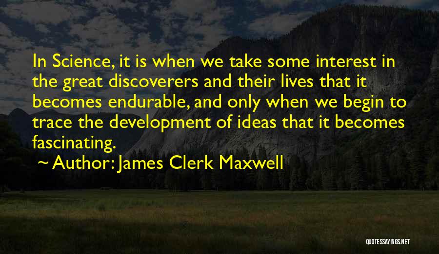 Some Fascinating Quotes By James Clerk Maxwell