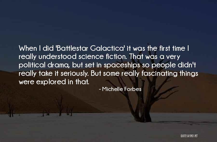 Some Fascinating Quotes By Michelle Forbes