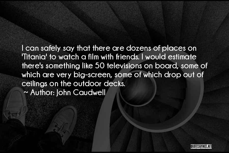 Some Friends Are Like Quotes By John Caudwell