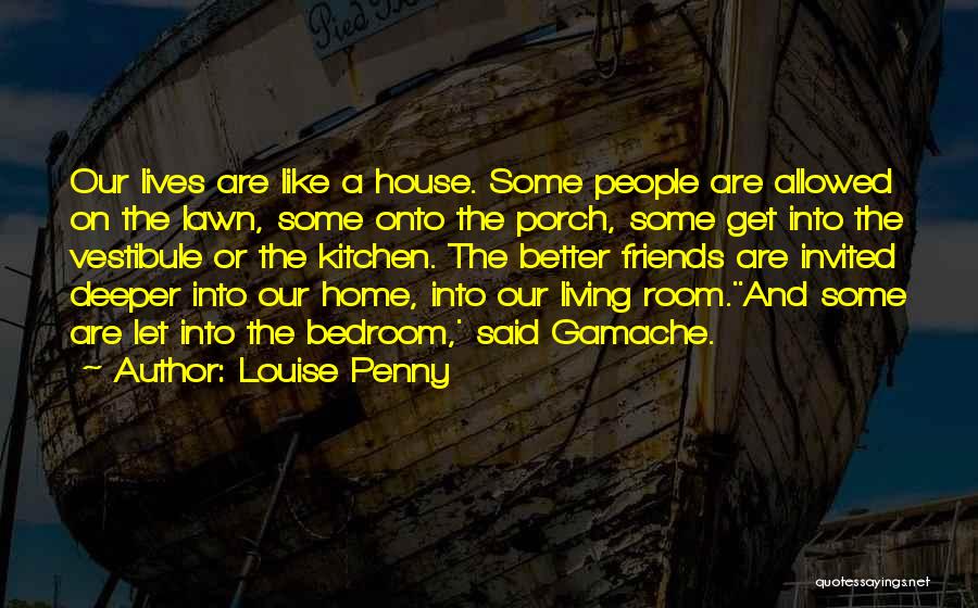 Some Friends Are Like Quotes By Louise Penny