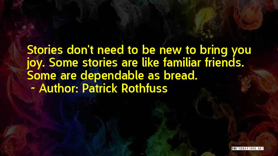 Some Friends Are Like Quotes By Patrick Rothfuss