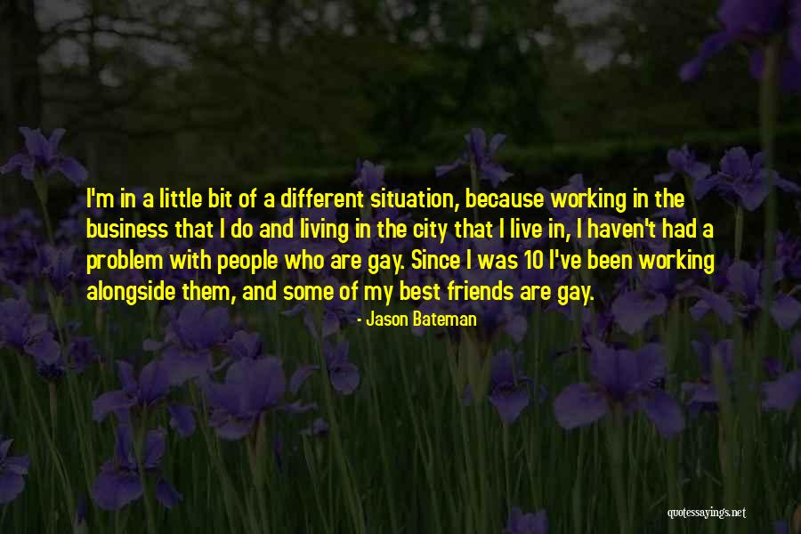 Some Friends Are Quotes By Jason Bateman