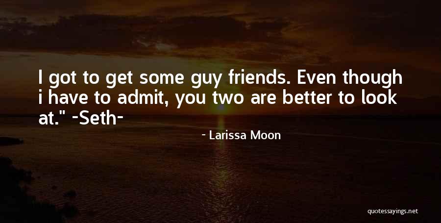 Some Friends Are Quotes By Larissa Moon