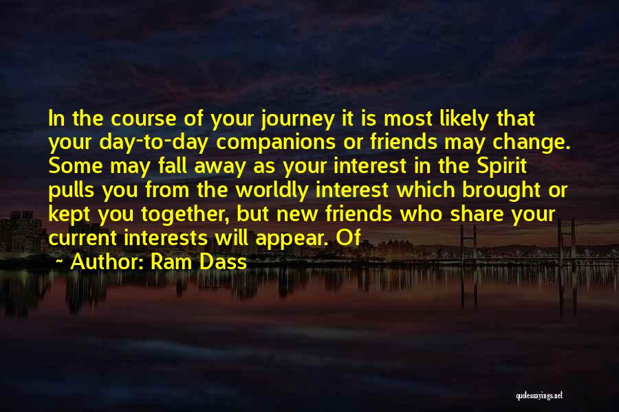 Some Friends Change Quotes By Ram Dass
