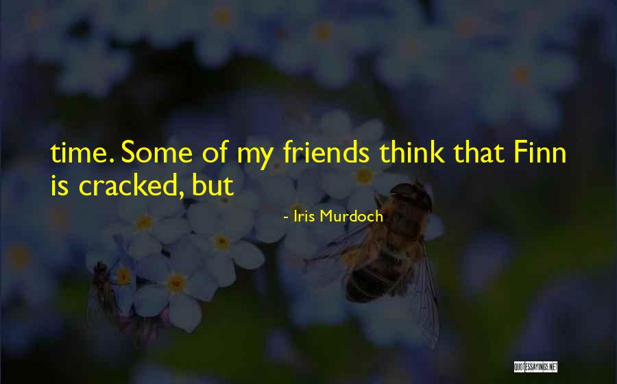 Some Friends Quotes By Iris Murdoch Some Friends Quotes By Iris Murdoch