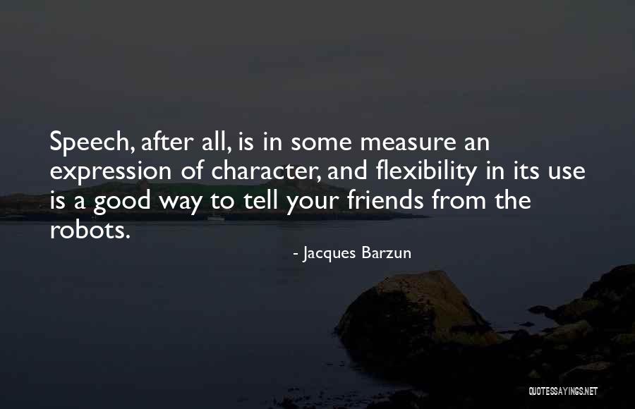 Some Friends Quotes By Jacques Barzun Some Friends Quotes By Jacques Barzun