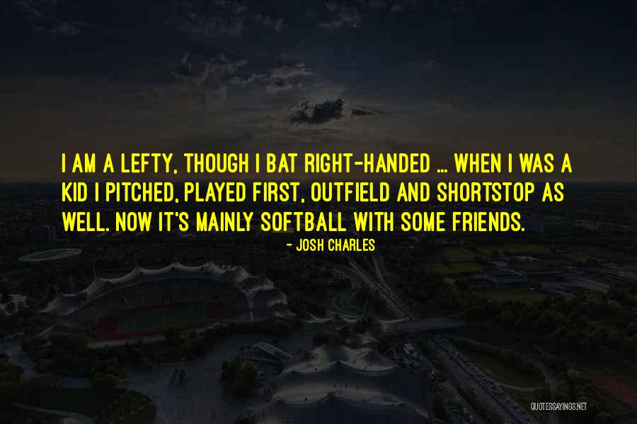 Some Friends Quotes By Josh Charles Some Friends Quotes By Josh Charles