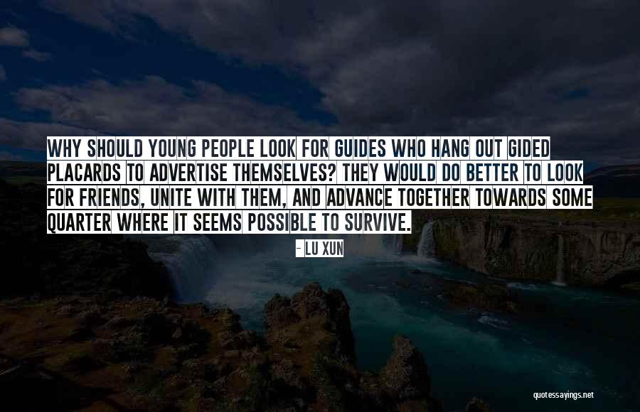 Some Friends Quotes By Lu Xun Some Friends Quotes By Lu Xun