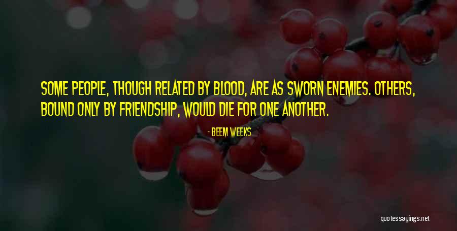 Some Friendship Quotes By Beem Weeks Some Friendship Quotes By Beem Weeks