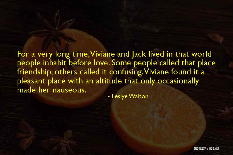Some Friendship Quotes By Leslye Walton Some Friendship Quotes By Leslye Walton