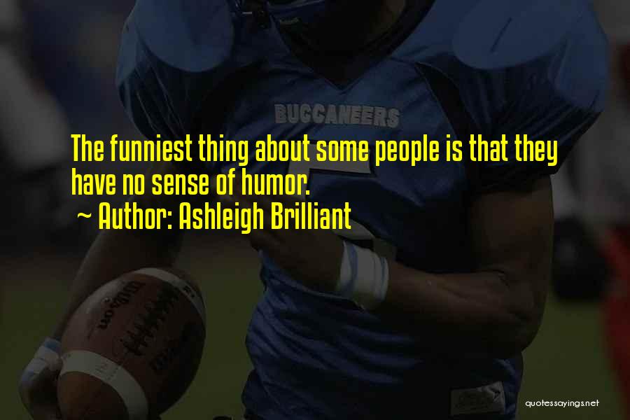 Some Funniest Quotes By Ashleigh Brilliant