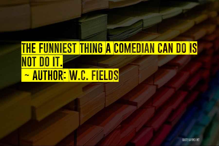 Some Funniest Quotes By W.C. Fields