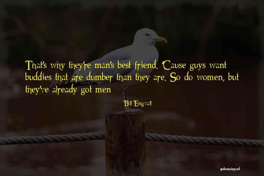 Some Funny Best Friend Quotes By Bill Engvall Some Funny Best Friend Quotes By Bill Engvall