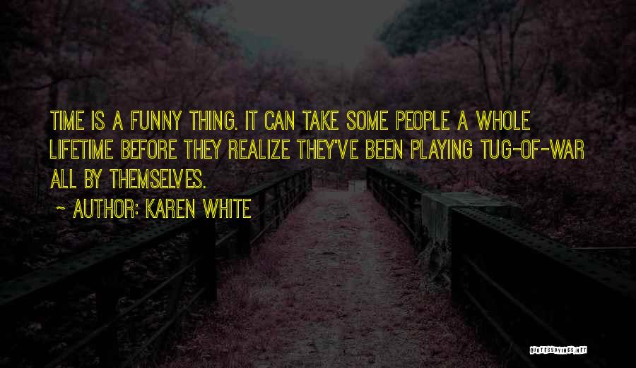 Some Funny Quotes By Karen White