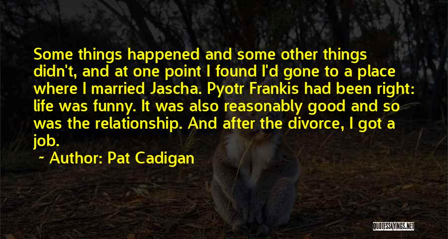Some Good And Funny Quotes By Pat Cadigan