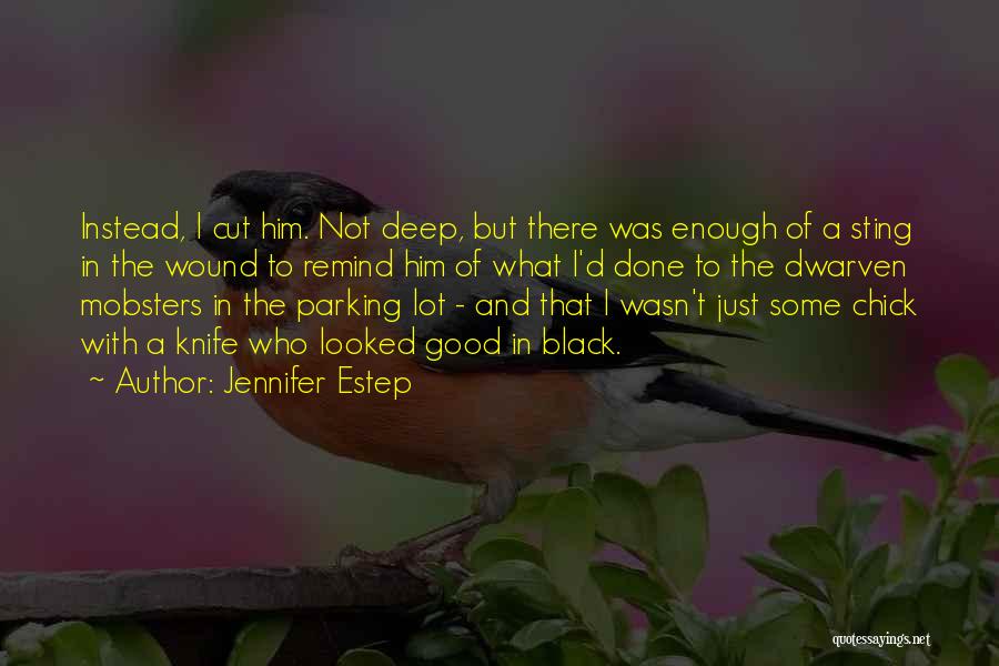 Some Good Deep Quotes By Jennifer Estep